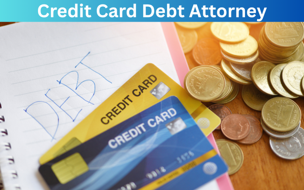 Credit Card Debt Attorney