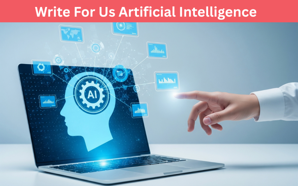 Write For Us Artificial Intelligence
