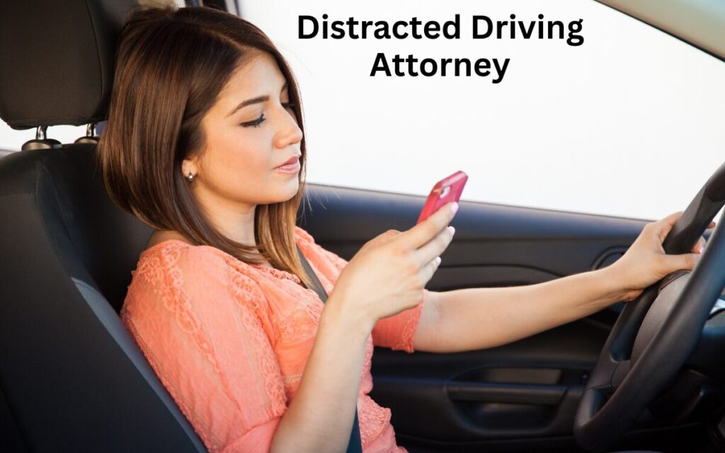Distracted Driving Attorney