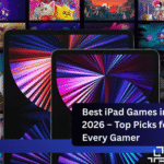 Best iPad Games in 2026 – Top Picks for Every Gamer