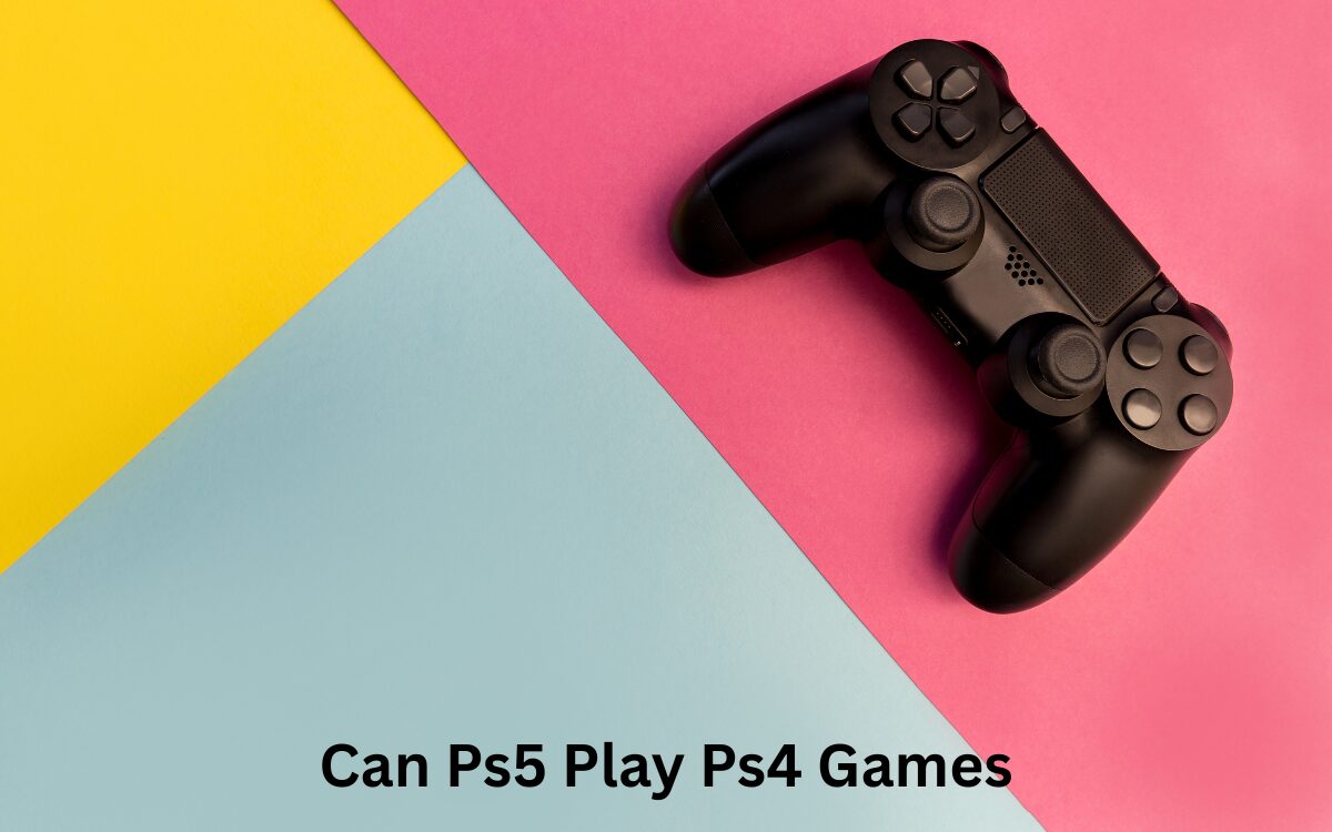 Can Ps5 Play Ps4 Games