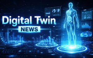 Digital Twin News | Latest Innovations in Virtual Modeling
