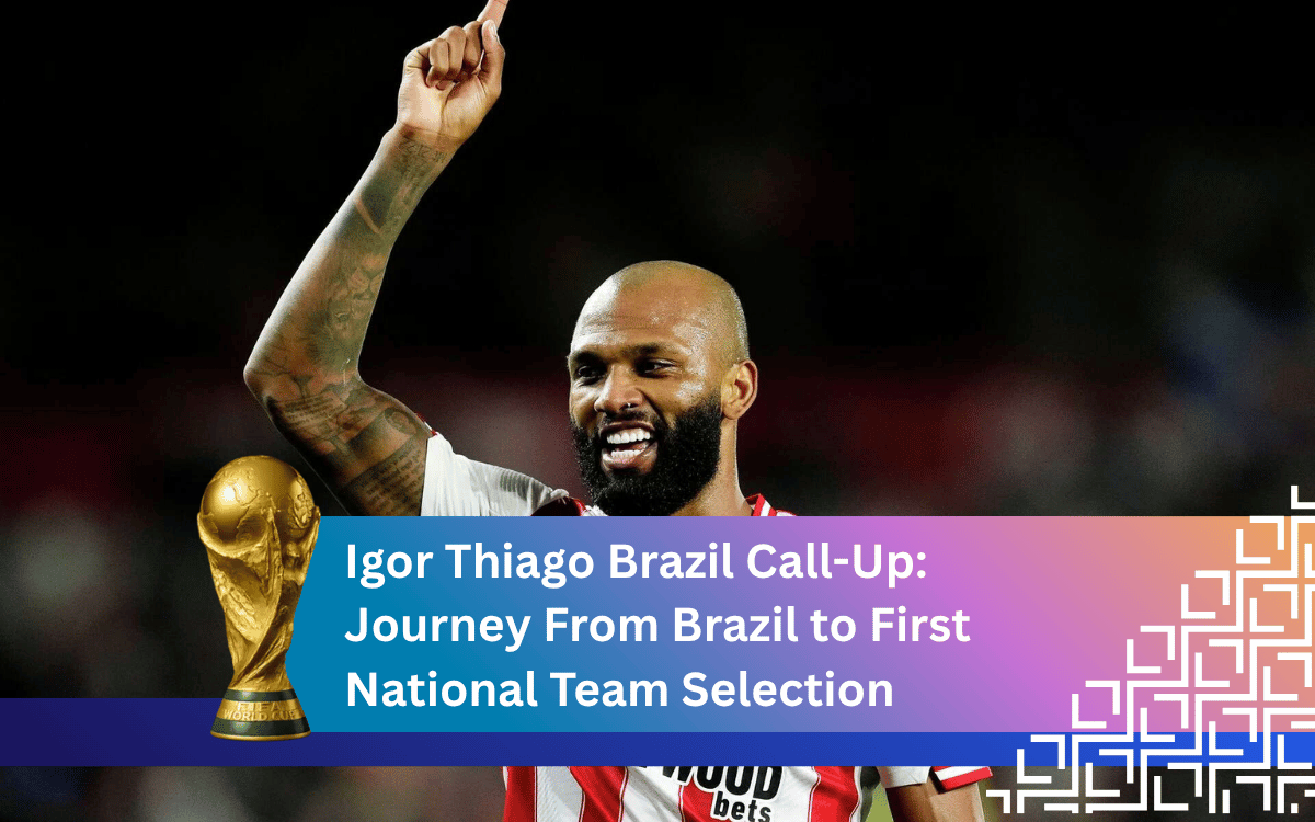 Igor Thiago Brazil Call-Up: Journey From Brazil to First National Team Selection