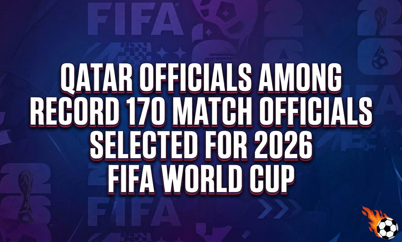 Qatar Officials Among Record 170 Match Officials Selected for 2026 FIFA World Cup